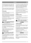 Page 66
NORSKNO
Skift olje første gang etter 5 timers kjøring, deret-
ter hver 50. kjøretime eller minst en gang i seson-
gen. Ta ut oljepeilepinnen, len klipperen over på
siden og la oljen renne ut i et kar. Pass på gressmat-
ten.
Fyll på ny olje: Bruk SAE 30 olje eller SAE 10W-
30 olje. Veivhuset rommer ca 0,6 liter. Fyll på til
oljenivået når merket FULL/MAX på oljepin-
nen.
LUFTFILTER
Et skittent og tilstoppet luftfilter senker motoref-
fekten og øker motorslitasjen.
Demontér luftrenseren forsiktig så ikke...