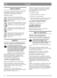 Page 55
PLPOLSKI
OZNACZENIA
Na maszynie znajduj± siê nastêpuj±ce oznaczenia
przypominaj±ce o koniecznoci zachowania
ostro¿no¶ci i uwagi podczas jej obs³ugi.
Obja¶nienie znaków:
Ostrze¿enie! Przed uruchomieniem
maszyny nale¿y zapoznaæ siê z instrukcj±
obs³ugi oraz broszur± omawiaj±c± zasady
bezpieczeñstwa.
Ostrze¿enie! Osoby postronne nie powinny
znajdowaæ siê w pobli¿u. Nale¿y uwa¿aæ
na przedmioty wyrzucane spod kosiarki.
Ostrze¿enie! Nie wolno wk³adaæ r±k ani
nóg pod doln± os³onê. gdy maszyna jest
w³±czona....