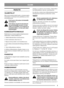 Page 55
SUOMIFI
HUOLTO
VALMISTELUT
Ellei toisin mainita kaikki huolto- ja kunnossapito-
toimenpiteet suoritetaan kone paikallaan ja moot-
tori pysäytettynä.
Estä koneen siirtyminen kiristämällä
seisontajarru.
Estä tahaton moottorin käynnistymi-
nen pysäyttämällä moottori, irrotta-
malla sytytysjohdin sytytystulpasta ja
maadoittamalla se. Irrota myös akun
maattokaapeli.
KUNNOSSAPITOVINKKEJÄ
Puhdistuksen ja kunnossapidon helpottamiseksi
leikkuulaite voidaan kääntää ylös:
1. Säädä leikkuukorkeus keskiasentoon.
2....
