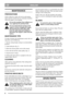 Page 66
ENGLISHGB
MAINTENANCE
PREPARATIONS
Unless otherwise stated, all service and mainte-
nance must be carried out on a stationary machine
when the engine is not running.
Prevent the machine from rolling by al-
ways applying the parking brake.
Prevent unintentional starting of the
engine by always stopping the engine,
disconnecting the spark plug cable
from the spark plug and earthing it.
Disconnect the negative cable from the
battery.
MAINTENANCE TIPS
To make cleaning and maintenance easier, the cut-
ting...