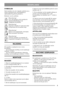 Page 55
NEDERLANDSNL
SYMBOLEN
Op de machine ziet u de volgende symbolen om u
eraan te herinneren dat voorzichtigheid en
oplettendheid bij gebruik geboden is.
Betekenis van de symbolen:
Waarschuwing!
Lees vóór gebruik van de machine de
gebruikershandleiding en de
veiligheidsvoorschriften.
Waarschuwing!
Zorg dat uw handen of voeten niet onder
de kap komen als de machine loopt.
Waarschuwing!
Kijk uit voor weggegooide voorwerpen.
Houd omstanders op afstand.
Waarschuwing!
Vóór het verrichten van reparaties de...