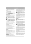 Page 5
PORTUGUÊSPT
- trabalhe com o motor às rotações máximas.
- mantenha a parte debaixo da plataforma de cor-
te limpa.
- utilize lâminas afiadas. 
- não corte relva molhada.
- corte duas vezes (com alturas de corte diferen-
tes) se a relva estiver grande.
MANUTENÇÃO
PREPARATIVOS
Se nada for dito em contrário, todas as revisões e 
serviços de manutenção deverão ser efectuados 
com a máquina imóvel e com o motor parado.Aplique sempre o travão de estaciona-
mento para impedir que a máquina ro-
le.
Pare sempre...