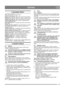 Page 8
61
ČEŠTINACS
4 OVLÁDACÍ PRVKY
Model SNOW BREEZE, viz obr. 4 - 7.
Model SNOW REX, viz obr. 7 - 10.
Přestavovací páka (H) – Mění sm ěr vyhazovacího komínu.
Deflektor (L)  – Mění vzdálenost, do jaké je sníh odhazován.
Vyhazovací komín (E)  – Mění sm ěr odhazovaného sn ěhu.
Ovládací páka šroubu (M)  – Spouští a odpojuje pohon 
šroubu nabírajícího sníh.
Klí č zapalování (N)  – K nastartování motoru oto čte klí č do 
polohy ON.
Tla čítko p římého vst řiku (O)  – Po jeho stisknutí se vst říkne 
palivo p římo...