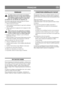 Page 16
FRANÇAISFR
REMISAGE
Ne jamais conserver de l’essence ou un chasse-
neige dont le réservoir n’est pas vide à l’intérieur 
d’un bâtiment ou dans un endroit où les émana-
tions sont susceptibles d’entrer en contact avec 
une flamme nue, une étincelle, des cigarettes, etc.
Si le chasse-neige doit être remisé pour plus de 30 jours, 
suivre les recommandations suivantes :
1.  Vider le réservoir d’essence.
2.  Laisser tourner le moteur jusqu’à ce que tout le carburant  soit consommé.
3.  Vider le carburateur...