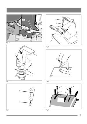 Page 33
Fig. 4
Fig 5
16
12
15
23
5 6 1
4
Fig. 9Fig. 8
12
5 10 11
3 4
7
1
6 7
8
9
Fig. 7
K
J
Fig 6
4
21
3
5
6 