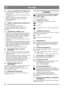 Page 6666
 ITALIANO IT
3.5 SCIVOLO DI SCARICO NEVE, VEDERE FIG. 5
1.  Girare la manovella di regolazione in senso antiorario 
fino a fine corsa.
2.  Posizionare lo scivolo di scarico (2) sulla flangia facendo 
sovrapporre i fori.
3.  Montare i tre bulloni del carrello (1) dall’interno.
4.  Montare le rondelle (5) e i dadi di bloccaggio (6) 
all’esterno della flangia.
5.  Serrare i dadi. 
3.6 POMELLI DI REGOLAZIONE, VEDERE FIG. 6
Assemblare come segue:
1. Avvitare il dado (J) alla leva del cambio.
2. Sistemare...