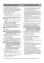 Page 9
DEUTSCHDE
5.3.2 Kraftstoffmischung, SNOW STAR
Zweitaktmotoren benötigen eine Kraftstoff-/Ölmischung zur 
Schmierung. Das korrekte Mischungsverhältnis beträgt 50:1 
(1 Liter Benzin, 20 ml Öl). Benzin und Öl müssen in einem 
sauberen Kraftstoffkanister vorgemischt werden. Auss-
chließlich reines bleifreies Benzin tanken.
So mischen Sie Benzin und Öl:
1. Füllen 1 Liter, frisches, sa uberes, bleifreies Kfz-Benzin 
in einen Kraftstoffkanister.
2. Fügen Sie 0,8 dl sauberes, hochwertiges Zweitaktöl hin- zu....