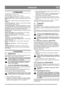 Page 8
 FRANÇAISFR
4 COMMANDES
SNOW STAR, voir fig. 6 et 18.
SNOW BREEZE, voir fig. 19, 20, 21 et 22.
Levier de réglage (2)– Modifie l’orientation de l’éjecteur.
Déflecteur (3)  – Règle la distance à laquelle la neige est pro-
jetée.
Éjecteur (4)  – Règle la direction dans laquelle la neige est 
projetée.
Levier de la fraise (5)  – Démarre et arrête la fraise/l’impul-
seur qui entraîne le chasse-neige.
Clé de démarrage (8)  – Doit être introduite dans le contact 
et amenée en position marche (ON) pour démarrer...