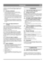 Page 3737
FRANÇAISFR
Attention ! Si la fraise ne démarre pas après avoir 
actionné le levier (4, 8:M), régler le câble. Voir  
Entretien .
5.7 Conseils d’utilisation
1. Déneiger immédiatement après une chute de neige.
2.  Pour un déneigement complet, travailler par bandes en 
prévoyant un léger chevauchement.
3. Si possible, éjecter la neige dans le sens du vent.
4.  Par grand vent, abaisser le déflecteur pour éjecter la nei-
ge vers le sol et éviter qu’elle ne soit emportée plus loin.
5.  Pour la sécurité et...