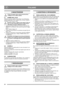 Page 4444
 ITALIANO IT
6 MANUTENZIONE
Prima di eseguire interventi di manutenzione, 
scollegare il cavo dalla candela.
6.1 CAMBIO DELL’OLIO
Effettuare il primo cambio di olio dopo 2 ore di funziona-
mento, quindi ogni 25 ore o almeno una volta per stagione. 
Cambiare l’olio a motore caldo.
Quando il motore è appena stato spento l’olio mo-
tore è rovente. Prima di scaricare l’olio lasciare 
raffreddare il motore. Rischio di ustioni.
1.  Rimuovere il tappo dell’olio ed estrarre l’asta dell’olio. 
BREEZE: Per...