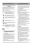 Page 529
DEUTSCHDE
1 SYMBOLE
An der Maschine befinden sich folgende Symbole, um den 
Bediener darauf hinzuweisen, dass bei Benutzung der 
Maschine Vorsicht und Aufmerksamkeit geboten sind. 
Bedeutung der Symbole:
Warnung: Beschreibt, dass Gefahr für Personen- 
oder Sachschäden besteht.
Lesen und verstehen Sie die Gebrauchsanleitung 
vor Inbetriebnahme. Lesen Sie die 
Sicherheitsvorschriften genau durch. Der 
Benutzer hat alle potenziellen Gefahren, die bei 
der Anwendung auftreten können, genau zu 
kennen....