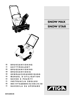 Page 1DEUTSCHD
SNOW MAX
SNOW STAR
BRUKSANVISNING
KÄYTTÖOHJEET
BRUGSANVISNING
BRUKSANVISNIG
GEBRAUCHSANWEISUNG
MANUEL DUTILISATION
NÁVOD K POU®ITÍ
INSTRUKCJA OBS£UGI
»HC“P”K÷»ﬂœOÀ‹«Œ¬¿“EÀﬂ
NAVODILA ZA UPORABO
SI
8218-2203-05 