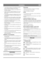 Page 77
SVENSKASE
 Använd aldrig snöslungan med bristfälliga skydd eller
utan att säkerhetsanordningarna finns på plats.
 Befintliga säkerhetsanordningar får inte kopplas bort el-
ler sättas ur funktion.
 Ändra inte motorns regulatorinställningar och rusa inte
motorn. Faran för skador ökar när motorn körs på för
högt varvtal.
 Använd aldrig snöslungan nära inhägnader, bilar, fönster-
rutor, sluttningar och dylikt utan riktig inställning av ut-
kastskärmen.
 Håll alltid barn borta från det område som skall...