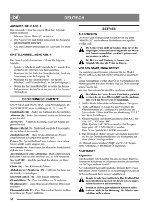 Page 3232
DEUTSCHDE
AUSWURF, SIEHE ABB. 3.
Den Auswurf (3) (nur bei einigen Modellen) folgender-
maßen montieren:
1. Schraube (1) und Mutter (2) montieren.
2. Den Auswurf (3) nach hinten kippen und die Aussparun-
gen aufeinander ausrichten.
3. Alle drei Schraubverbindungen des Auswurfs fest anzie-
hen. 
EINSTELLKURBEL, SIEHE ABB. 4.
Die Einstelkurbel (4) montieren. Gilt nur für folgende 
Modelle:
1. Splint (1), Scheibe (2 und Federscheibe (3) von der Ein-
stellkurbel (4) entfernen. Die Teile aufheben.
2....