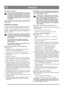 Page 9
 FRANÇAISFR
Remplissage du réservoirFaire le plein d’essence un iquement à l’extérieur, 
et ne pas fumer pendant l’ opération.  Faire le plein 
de carburant avant de démarrer le moteur. Ne ja-
mais enlever le bouchon du réservoir ou procéder 
au remplissage quand le moteur tourne ou est en-
core chaud.
Ne pas remplir le réservoir à ras bord. Revisser fermement le 
bouchon du réservoir et essuyer l’essence renversée ou qui 
aurait débordé. 
DÉMARRAGE DU MOTEUR
Le moteur peut démarrer manuellement ou par...