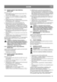 Page 1515
    SUOMI FI
5.4.1 Kylmän moottorin käynnistäminen, 
SNOW STAR
Katso kuva 6 ja 18.
1. Täytä polttonestesäiliö polttoneste-öljyseoksella (50:1). 
Katso edellinen kappale.
2. Varmista, että vedonkytkentäkahva (5) on pois päältä.
3. Työnnä virta-avain (8) virtalukkoon ja käännä se asen-
toon ON.
4. Käännä rikastinvipu (14) rikastusasentoon.
5. Sähkökäynnistys: kytke virtajohto moottorin pistorasiaan 
ja maadoitettuun 220 V -pistorasiaan.
6. Paina muutaman kerran esirikastuspainiketta (9).
7a....