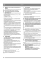 Page 174174
EESTIET
5.5 MOOTORI KÄIVITAMINE (ELEKTRIKÄIVITU-
SEGA)
Ärge puudutage mootori osi, kuna need muutuvad 
töötamise ajal väga kuumaks. Pőletusoht.
Ärge kunagi käivitage masinat siseruumides. 
Heitgaasid sisaldavad süsinikmonooksiidi, mis on 
väga mürgine gaas.
1.  Kinnitage ühendusjuhe maandusega ühenduskaabli kül-
ge. Seejärel ühendage ühenduskaabel 220/230 V maan-
dusega pistikupesasse.
2.  Veenduge, et juhtimise ja etteande sidurikangid ei ole sis-
se lülitatud. Vt. joonis 1.
2. Lükake drossel...