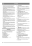 Page 194194
LATVISKILV
•Neļaujiet bērniem uzturēties tīrāmo laukumu tuvumā. 
Nodrošiniet, lai bērnus pieskatītu kāds pieaugušais.
•Nepārslogojiet mašīnu, braucot ar to pārāk ātri.
• Esiet uzmanīgs, braucot atpakaļgaitā. Izpildot kustību at-
pakaļgaitā, skatieties, kas atrodas aiz jums, lai konstatētu 
iespējamos šķēršļus.
• Nekad nevērsiet izlādes tekni pret tuvumā esošajiem. Ne-
ļaujiet nevienam stāvēt priekšā mašīnai. 
•Izslēdziet gliemežskrūvi, ja sniega metējs ir jātransportē 
vai netiks izmantots....