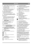 Page 5555
DEUTSCHDE
3.5 EINSTELLKURBEL, SIEHE ABB. 4 (966, 1171)
1.  Den Sperrstift (G) entfernen.
2.  Die Welle durch die Öffnung im Steuerpult führen und in 
das Winkelgelenk einsetzen.
3.  Per Sperrstift (G) verbinden.
4.  Die Funktion des Schneeauswurfs kontrollieren, dazu in 
beide Richtungen bis zum Anschlag drehen. Der 
Schneeauswurf muss sich frei bewegen können.
3.6 SCHALTHEBEL, SIEHE ABB. 5
Die Montage erfolgt folgendermaßen:
1. Die Mutter (J) auf den Einstellhebel schrauben.
2. Den Schaltgriff (K) am...