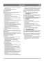 Page 6363
DEUTSCHDE
3. Sicherstellen, dass der Antriebsriemen intakt und korrekt 
justiert ist. Siehe 7.6.
4. Den Ölstand kontrollieren. Siehe unten.
7.10.3 Hydrostatwechsel
Siehe Abb. 33-35.
Bei einem Fehler am Hydrostat (B auf Abb. 33) kann dieser 
gemäß den folgenden Anweisungen ersetzt werden:
1. Zündschlüssel abziehen.
2. Riemenabdeckung (1) durch Lösen der Schrauben (2) 
abnehmen. Siehe Abb. 16.
3. Die Schneefräse auf das Räumschild stellen.
4. Die Räder durch Lösen der Radsicherungen abnehmen. 
Siehe (2)...