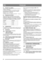 Page 8282
FRANÇAISFR
6.3 BOUGIE D’ALLUMAGE
Vérifier la bougie d’allumage une fois par an ou toutes les 
100 heures d’utilisation.
La nettoyer ou la remplacer si les électrodes ont brûlé. 
Recommandations du fabricant de moteur : Briggs & 
Stratton RC124YC ou équivalent.
Écartement correct : 0,7-0,8 mm 
La bougie se situe sous la plaque de protection – voir fig. 11.
6.4 PRESSION DES PNEUS
Pour des performances optimales, la pression doit être 
identique dans chaque pneu. Veiller à ne pas perdre les 
bouchons des...