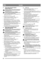 Page 2222
SUOMIFIN
5.4 MOOTTORIN KÄYNNISTÄMINEN 
(KÄSIKÄYNNISTYS)
Älä koske moottorin osiin moottorin käydessä tai 
30 minuutin kuluessa moottorin pysäytyksestä. 
Palovammojen vaara.
Älä koskaan käytä moottoria sisätiloissa. 
Moottorin pakokaasut sisältävät hiilimonoksidia, 
joka on hengenvaarallista kaasua.
1.  Varmista, että vedon ja lumiruuvin kytkentäkahvat ovat 
vapaa-asennossa (kuva 1).
2.  Käännä kaasuvipu ylös asentoon  .
3.  Työnnä virta-avain paikoilleen. Varmista, että se 
napsahtaa paikalleen. Älä...