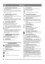 Page 1050
DEUTCHDE
3.4 SCHNEEAUSWURF, SIEHE ABB. 3
1.  Den Schneeauswurf (E) auf dem Flansch und gegenüber 
dem Zahnrad platzieren.
2.  Der Sicherung (F) mit jeweils zwei Schrauben montieren.
3. Justieren die Schneckengetriebe für den Auswurf. Siehe 
6.6.4.
4. Die Schrauben festziehen.
3.5 EINSTELLKURBEL, SIEHE ABB. 4
1.  Den Sperrstift (G) entfernen.
2.  Die Welle durch die Öffnung im Steuerpult führen und in 
das Winkelgelenk einsetzen.
3.  Per Sperrstift (G) verbinden.
4.  Die Funktion des Schneeauswurfs...