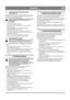 Page 6161
DEUTCHDE
7.11 AUSTAUSCH DER BRECHBOLZEN, 
R AUF ABB. 12
Die Schneeschrauben sind mit Spezialbolzen an der Achse 
befestigt, die so konstruiert sind, dass die brechen, wenn 
etwas im Räumschild hängenbleibt.
Immer Original Brechbolzen verwenden! Andere 
Bolzentypen können die Schneefräse stark 
beschädigen.
1. Motor ausstellen.
2.  Das Zündkerzenkabel abziehen.
3.  Abwarten, bis alle rotierenden Teile zum Stillstand 
gekommen sind.
4.  Alle Fremdkörper, die in der Schneeschraube 
hängengeblieben sind,...