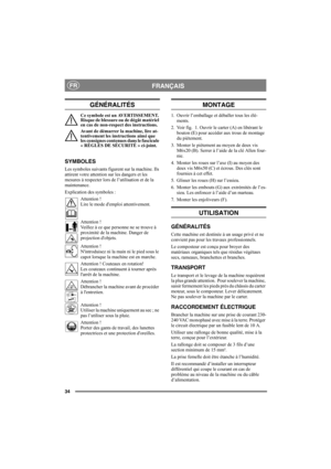Page 3434
FRANÇAISFR
GÉNÉRALITÉS
Ce symbole est un AVERTISSEMENT. 
Risque de blessure ou de dégât matériel 
en cas de non-respect des instructions.
Avant de démarrer la machine, lire at-
tentivement les instructions ainsi que 
les consignes contenues dans le fascicule 
« RÈGLES DE SÉCURITÉ » ci-joint.
SYMBOLES
Les symboles suivants figurent sur la machine. Ils 
attirent votre attention sur les dangers et les 
mesures à respecter lors de l’utilisation et de la 
maintenance.
Explication des symboles :
Attention...