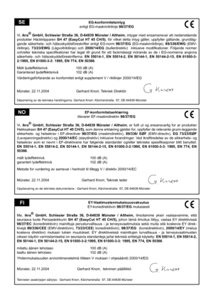 Page 44
EF-konformitetserklæring
tilsvarer EF-maskindirektiv 98/37/EG
Vi, 
ikra®   GmbH,  Schlesier  Straße  36,  D-64839  Münster  /  Altheim,  er  fullt  ut  og  eneansvarlig  for  ar  produkter 
Hekksaksen SH 47 (EasyCut HT 45 CH/5), som denne erklæring gjelder for, oppfyller de relevante grunn-leggende 
sikkerhets-  og  helsekrav  i  EF-directiver  98/37/EG  (maskindirektiv),  89/336/  EØF  (EMV-directiv),  EG  73/23/EØF 
(Lavspenningsdirektiv) og 
2000/14/EC  (støydirektiv) inklusive forandringer. Ved...