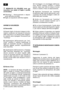 Page 64
MODALITÀ DI UTILIZZO (solo per
macchine con piatto di taglio a profilo
arrotondato)
“Mulching” – Sminuzzamento e deposi-
zione dell’erba sul prato
Taglio ed espulsione dell’erba tagliata
NORME DI SICUREZZA
A) Generalità
1)Questo foglio di istruzioni integra le infor-
mazioni contenute nel manuale di istruzioni
della macchina e ne diventa parte integran-
te, quando viene impiegato l’accessorio per
“mulching”.
2)L’applicazione dell’accessorio per “mul-
ching” modifica il sistema tradizionale di
taglio...