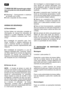 Page 97
MODO DE USO (somente para máqui-
nas com prato de corte de perfil arredon-
dado)
“Mulching” – Esmiuçamento e cobertura
do relvado com a relva
Corte e expulsão da relva cortada
NORMAS DE SEGURANÇA
A) Generalidades
1)Este folheto de instruções completa as
informações do manual de instruções da
máquina e é parte integrante do mesmo,
quando é utilizado o acessório para “mul-
ching”.
2)A instalação do acessório para “mul-
ching” modifica o sistema tradicional de
corte e eventual recolha ou expulsão da...