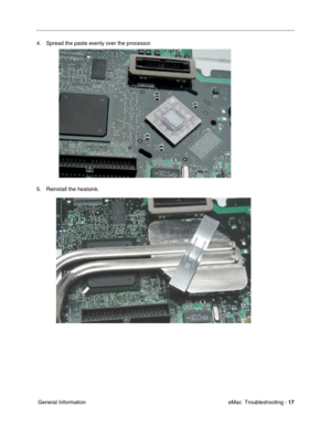 Page 108eMac  Troubleshooting - 17
 General Information 4. Spread the paste evenly over the processor. 
5. Reinstall the heatsink. 