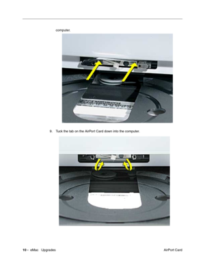 Page 14310 -  eMac   Upgrades
 AirPort Card computer.
9. Tuck the tab on the AirPort Card down into the computer. 