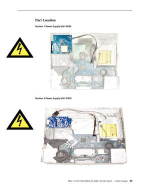 Page 80
iMac (17-inch Mid 2006/Late 2006 CD) Take Apart — Power Supply 0
Part Location
Version 1 Power Supply ( 1-401 )
(
Version 2 Power Supply ( 1-30) 