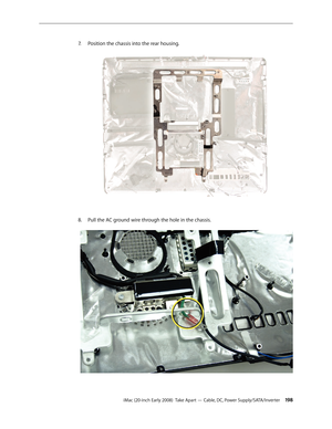 Page 198iMac (20-inch Early 2008)  Take Apart — Cable, DC, Power Supply/SATA/Inverter 19 8
Position the chassis into the rear housing.
7.
 
Pull the AC ground wire through the hole in the chassis.8.   