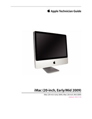 Page 1 Apple Technician Guide
iMac (20-inch, Early/Mid 2009)
iMac (20-inch, Early 2009), iMac (20-inch, Mid 2009)
Updated:  2010-11-24  