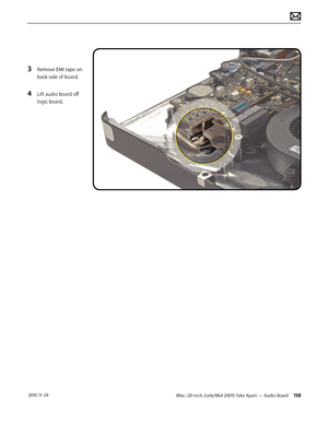 Page 158iMac (20-inch, Early/Mid 2009) Take Apart — Audio Board 158 2010-11-24
3 Remove EMI tape on 
back side of board.
4 Lift audio board off 
logic board.  