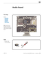 Page 156iMac (20-inch, Early/Mid 2009) Take Apart — Audio Board 156 2010-11-24
First Steps
Remove:
• Access Door
•  Glass Panel
•  Front Bezel
•  LCD Panel
•  Right Speaker
Note: If replacing logic 
board, be sure to leave 
audio board attached and 
return it with the old logic 
board.
Tools
•  ESD wrist strap
•  Torx T6 screwdriver
Audio Board  