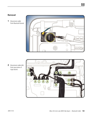 Page 158iMac (21.5-inch, Late 2009) Take Apart — Bluetooth Cable 158 2010-11-18
Removal
1 
Disconnect cable 
from Bluetooth board.
2 Disconnect cable (#5) 
from top center of 
logic board.  