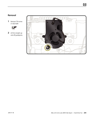 Page 204iMac (21.5-inch, Late 2009) Take Apart — Hard Drive Fan 204 2010-11-18
Removal
1 
Remove T10 screw: 
(1) 922-9236 
2 Lift fan straight up 
and off guideposts.  