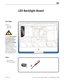 Page 144iMac (21.5-inch, Late 2009) Take Apart — LED Backlight Board 144 2010-11-18
First Steps
Remove:
• Glass Panel
•  LCD Panel
 
Warning: HIGH VOLTAGE: 
Use extreme caution 
when working around 
the capacitors in top 
right corner of backlight 
board, which contain 
high-voltage that may 
remain charged for several 
minutes even when 
computer is unplugged.  
Never touch leads on top 
side of backlight board.
Tools
•  ESD wrist strap
•  Torx T10 screwdriver
LED Backlight Board  