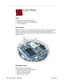 Page 35
26 - iMac (USB 2.0)  Take Apart
 Logic Board
Logic Board
Tools
This procedure requires the following tools:
• Phillips #2 screwdriver (for the plastic screw)
• Torx-15 screwdriver 
Part Location
Note: The battery, RJ-11 board, AirPort Extreme card, modem, I/O port covers, memory 
(on the top and the bottom of the logic board), Bluetooth board and th\
e Bluetooth 
extension cable need to be removed from the logic board before returning the board to 
Apple for service.
Preliminary Steps
Before you begin,...