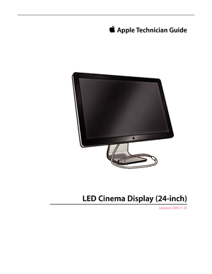 Page 1 Apple Technician Guide
LED Cinema Display (24-inch)
Updated: 2010-11-25  