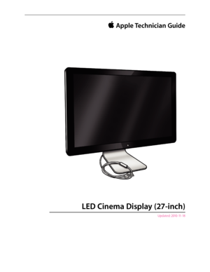 Page 1 Apple Technician Guide
LED Cinema Display (27-inch)
  Updated: 2010-11-18  