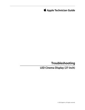 Page 12© 2010 Apple Inc. All rights reserved.
 Apple Technician Guide 
Troubleshooting
LED Cinema Display (27-inch)   