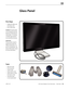 Page 58LED Cinema Display (27-inch) Take Apart — Glass Panel 58 2010-11-18
First Steps
• Unplug all cables and 
the power cord.
•  Put on ESD strap.
Caution: The glass panel 
is not tempered and will 
break into sharp pieces if 
mishandled.  A scratched 
or broken glass panel is 
not covered by warranty. 
Important:  
This procedure requires 
special tools, which are 
offered individually or as 
part of a cleaning kit.  See 
General Take Apart section 
for more information.
Tools
•  ESD wrist strap
•  lint-free...