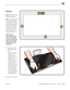 Page 59LED Cinema Display (27-inch) Take Apart — Glass Panel 59 2010-11-18
Removal
Note: Glass panel is held 
in place by magnets.
Note: There are guide pins 
on back of glass panel. 
Be careful not to bend or 
break guide pins during 
removal or installation. 
If any pins are missing, 
check for loose metal 
pieces inside unit and 
replace glass panel.
Apple strongly 
recommends wearing 
clean, lint-free gloves 
whenever handling the 
glass panel, to reduce 
cleaning required on 
reassembly.
1 Glass panel can...