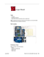 Page 119
iBook G4 (12-inch Mid 2005) Take Apart - 118
 Logic Board
Logic Board
Tools
• Soft cloth
• #0 Phillips screwdriver
• Black stick (or other nonconductive nylon or plastic tool)
Note:  To organize the screws you remove from the computer, use a tray with divided 
compartments (such as a plastic ice cube tray).
Part Location
Preliminary Steps
Before you begin, remove the following:
• Battery 
• Keyboard and RAM shield
• Memory card
• Bottom case 
