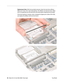 Page 60
59 - iBook G4 (12-inch Mid 2005) Take Apart
 Top Shield
Replacement Note:
 With the top shield removed, check the hard drive stiffener. 
Make sure it has a thin, foam strip backing. The stiffener can become lo\
ose. Make 
sure it is positioned over the hard drive and frame before replacing the\
 top shield.
If the foam backing is missing, order a trackpad kit (Apple part number\
 076-1078), 
and replace the stiffener with one from the kit. 